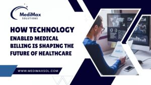 How Technology-Enabled Medical Billing is Shaping the Future of Healthcare
